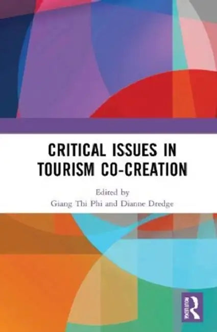 Critical Issues in Tourism Co-Creation by Thi Phi Giang