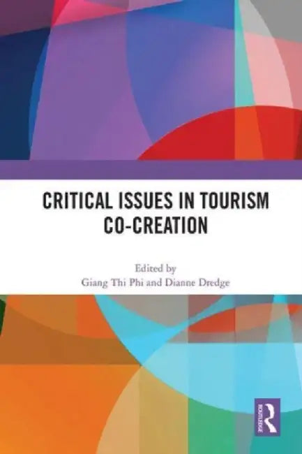 Critical Issues in Tourism Co-Creation by Giang Thi Phi
