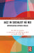Jazz in Socialist Hà Nội: Improvisations Between Worlds by Stan BH Tan-Tangbau