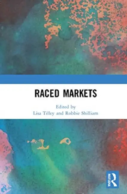 Raced Markets by Tilley Lisa