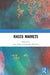Raced Markets by Tilley Lisa