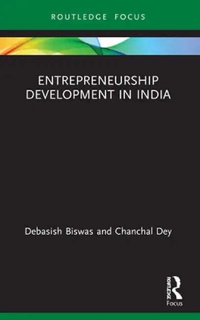 Entrepreneurship Development in India by Debasish Biswas