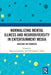 Normalizing Mental Illness and Neurodiversity in Entertainment Media: Quieting the Madness by Malynnda Johnson