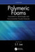 Polymeric Foams: Innovations in Technologies and Environmentally Friendly Materials by S.-T. Lee