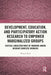 Development, Education, and Participatory Action Research to Empower Marginalized Groups: Critical Subaltern Ways of Knowing Among Migrant Domestic Wo by Shireen Keyl