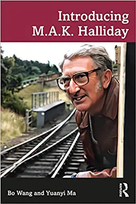 Introducing M.A.K. Halliday by Bo Wang, Yuanyi Ma