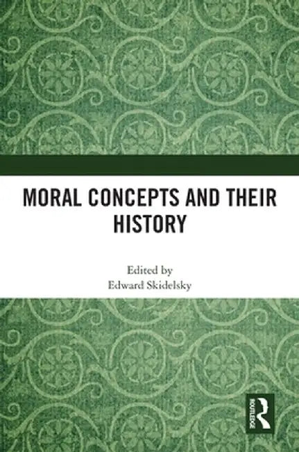 Moral Concepts and Their History by Edward Skidelsky