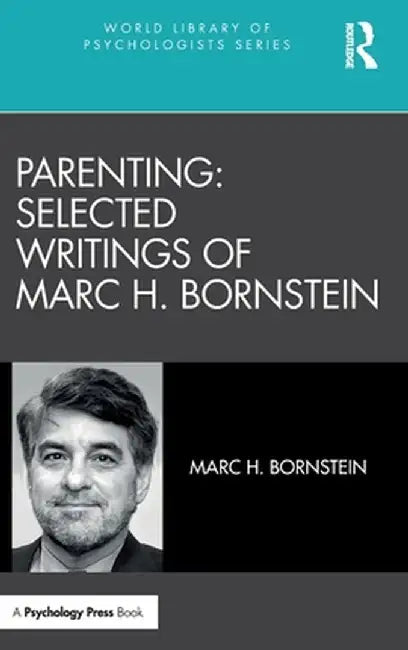 Parenting: Selected Writings of Marc H. Bornstein by Marc H. Bornstein