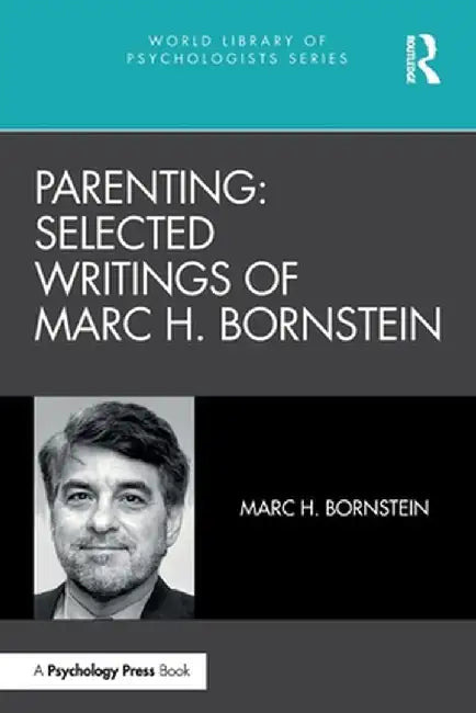 Parenting: Selected Writings of Marc H. Bornstein by Marc H. Bornstein