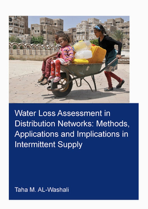 Water Loss Assessment in Distribution Networks by AL-WASHALI, Janjaap