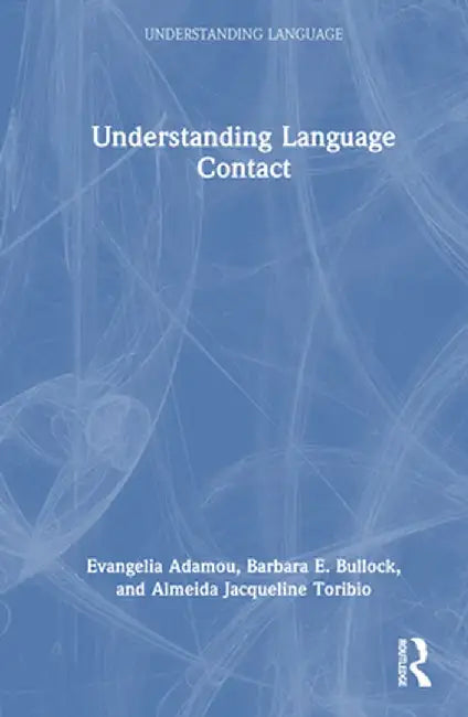 Understanding Language Contact by Evangelia Adamou