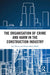 The Organisation of Crime and Harm in the Construction Industry by Jon Davies