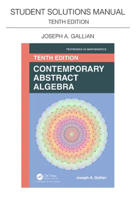 Student Solutions Manual for Gallian's Contemporary Abstract Algebra by Joseph A. Gallian