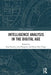 Intelligence Analysis in the Digital Age by Stig Stenslie