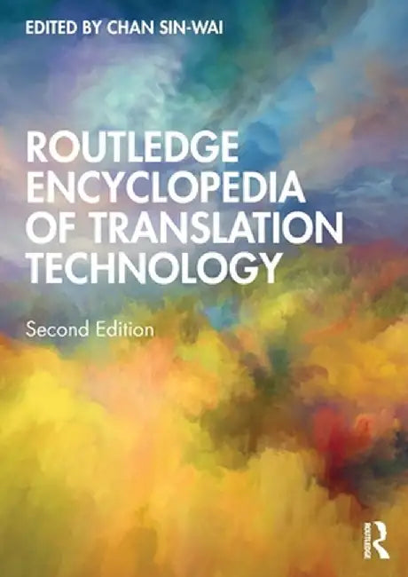 Routledge Encyclopedia of Translation Technology by Chan Sin-wai