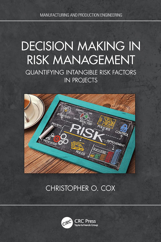 Decision Making in Risk Management by Cox/Christopher O.