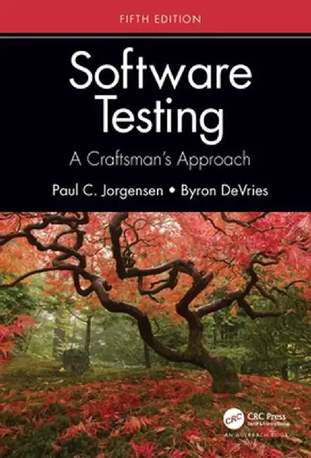 Software Testing: A Craftsman's Approach, Fifth Edition by Paul C. Jorgensen