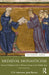 Medieval Monasticism: Forms of Religious Life in Western Europe in the Middle Ages by C.H. Lawrence