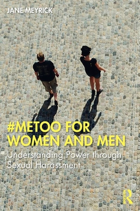 Understanding Power Through Sexual Harassment by Meyrick, Jane