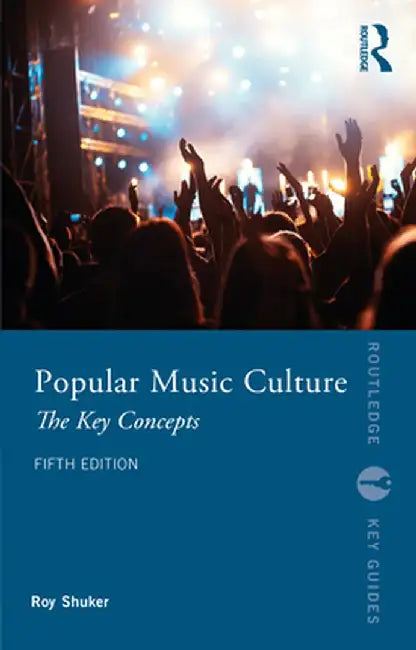 Popular Music Culture: The Key Concepts by Roy Shuker