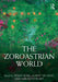 The Zoroastrian World by Jenny Rose, Albert de Jong, Sarah Stewart