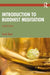Introduction to Buddhist Meditation by Sarah Shaw