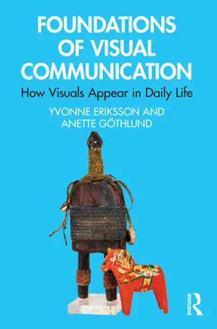 Foundations of Visual Communication by Eriksson, Yvonne