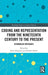 Coding and Representation from the Nineteenth Century to the Present: Scrambled Messages by Anne Chapman