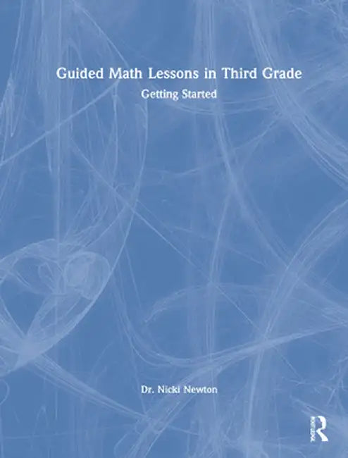 Guided Math Lessons in Third Grade: Getting Started by Nicki Newton