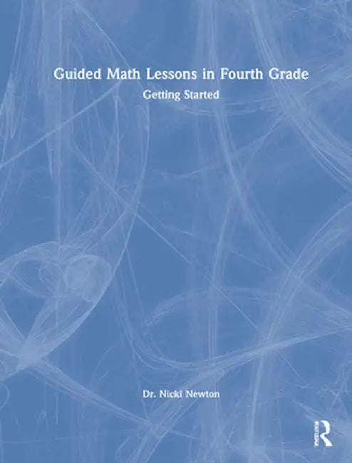 Guided Math Lessons in Fourth Grade: Getting Started by Nicki Newton