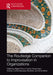 The Routledge Companion to Improvisation in Organizations by Miguel Pina e Cunha
