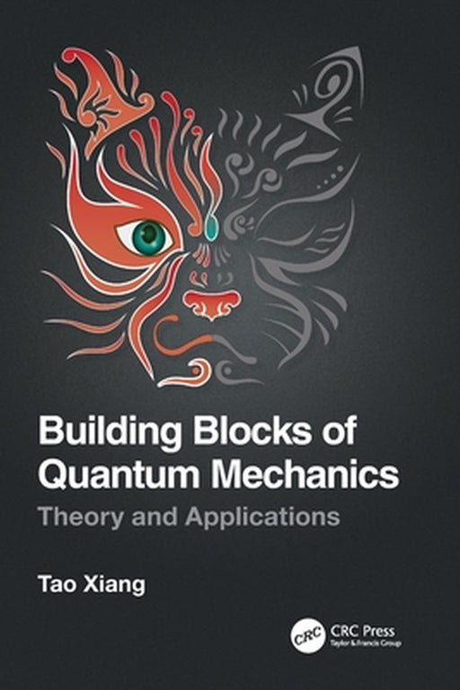 Building Blocks of Quantum Mechanics by Xiang, Tao