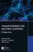 Transformers for Machine Learning: A Deep Dive by Uday Kamath