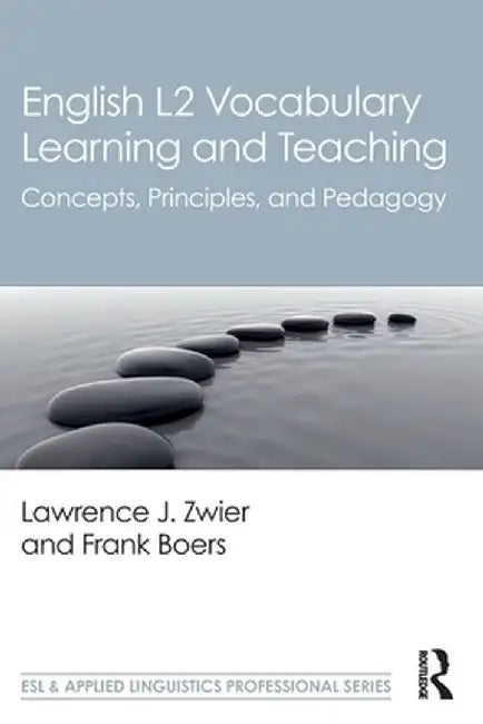 English L2 Vocabulary Learning and Teaching: Concepts Principles and Pedagogy by Zwier