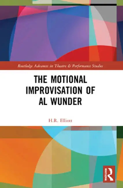 The Motional Improvisation of Al Wunder by H.R. Elliott