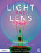Light and Lens: Thinking about Photography in the Digital Age by Robert Hirsch