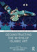 Deconstructing the Myths of Islamic Art by Onur Öztürk