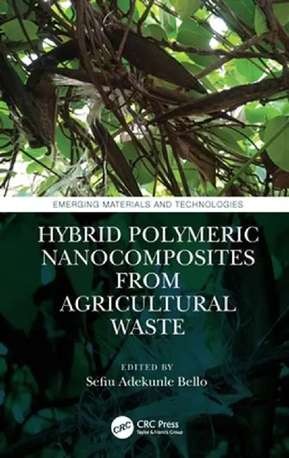 Hybrid Polymeric Nanocomposites from Agricultural Waste by Sefiu Adekunle Bello