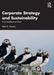 Corporate Strategy and Sustainability by Nemetz, Peter N.