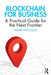 Blockchain for Business: A Practical Guide for the Next Frontier by Yannis Kalfoglou