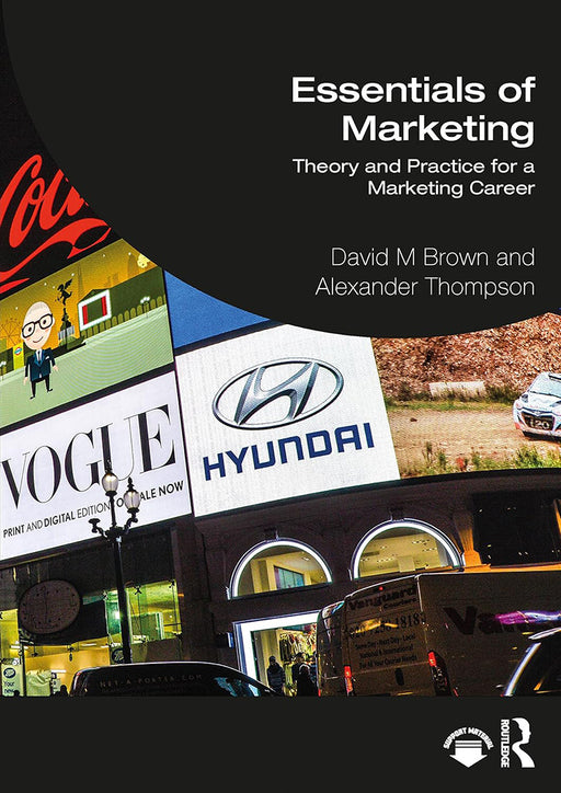 Essentials of Marketing: Theory and Practice for a Marketing Career by Brown