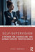 Self-Supervision: A Primer for Counselors and Human Service Professionals by Patrick J. Morrissette
