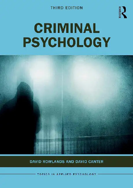 Criminal Psychology by Rowlands, David