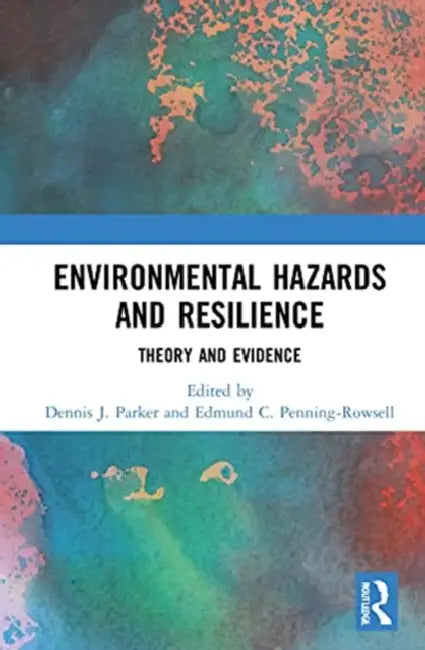 Environmental Hazards and Resilience: Theory and Evidence by Parker Dennis J.