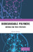 Biodegradable Polymers: Materials and Their Structures by Manjari Sharma