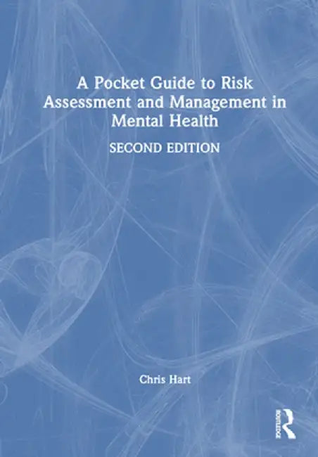 A Pocket Guide to Risk Assessment and Management in Mental Health by Chris Hart