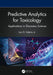 Predictive Analytics for Toxicology: Applications in Discovery Science by Luis G. Valerio Jr.