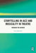 Storytelling in Jazz and Musicality in Theatre: Through the Mirror by Sven Bjerstedt