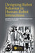 Designing Robot Behavior in Human-Robot Interactions by Changliu Liu