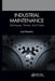 Industrial Maintenance: Techniques, Stories, and Cases by José Baptista